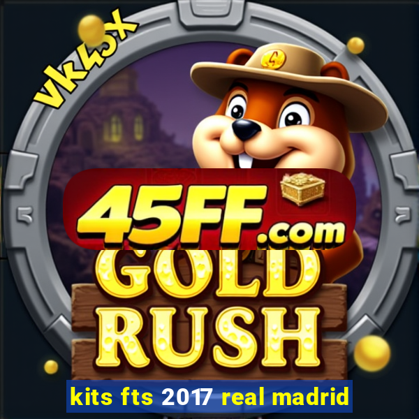 kits fts 2017 real madrid